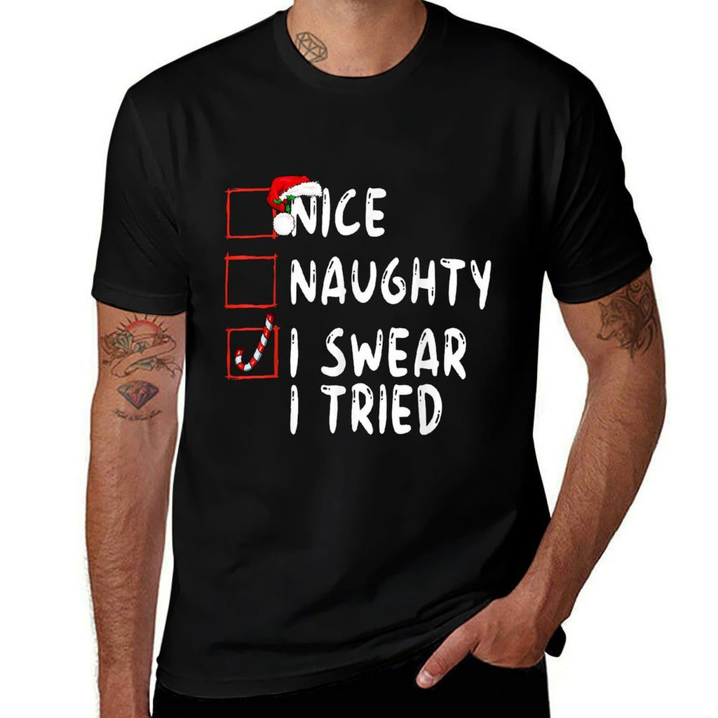 Nice Naughty I Swear I Tried Christmas List Xmas Santa  Wrinkle-resistant T-Shirt