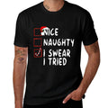 Nice Naughty I Swear I Tried Christmas List Xmas Santa  Wrinkle-resistant T-Shirt