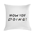 How You Doing Soft Skin-Friendly Throw Pillow