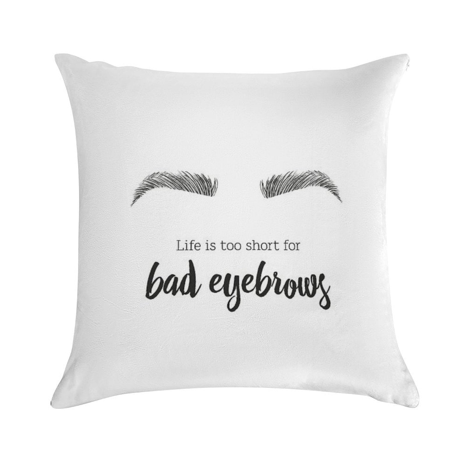 Bad Eyebrows Beauty Soft Gift Ready Throw Pillow