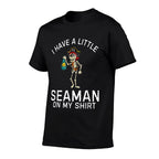 I Have A Little Seaman on My Funny Weird Meme Adult Humor  Ribbed Collar T-Shirt