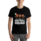 Funny Italian Food Squad Meatball Comfortable T-Shirt