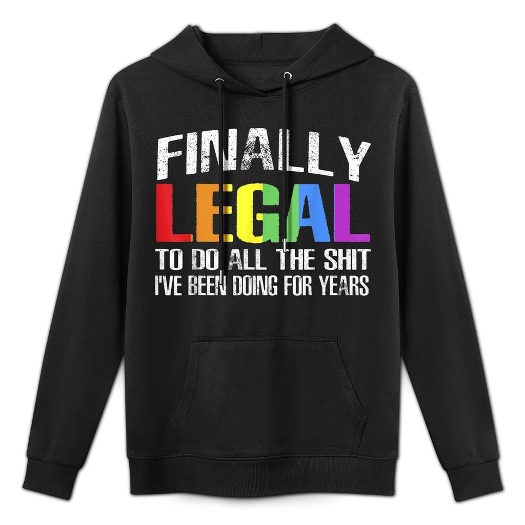 Finally Legal To Do This Shit LGBT 21st Birthday All-Day Comfort Hoodie