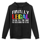 Finally Legal To Do This Shit LGBT 21st Birthday All-Day Comfort Hoodie