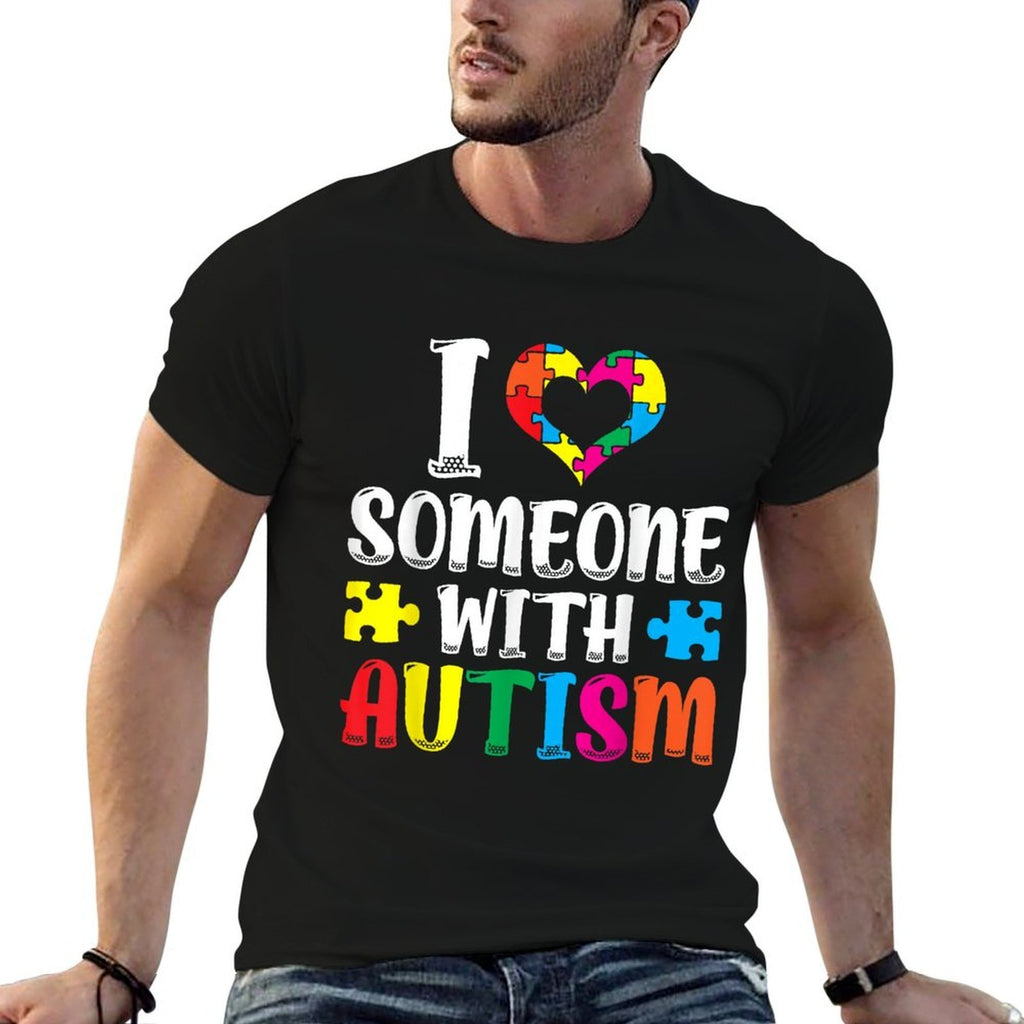 I Love Someone With Autism Autist Support Autists Autism  Versatile T-Shirt
