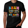 Bruh We Back Happy Back to School Groovy Teachers Student  Summer-ready Fabric T-Shirt