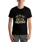 On To My Next Funny Adventure Summer Funny Men Women  Easy-care T-Shirt