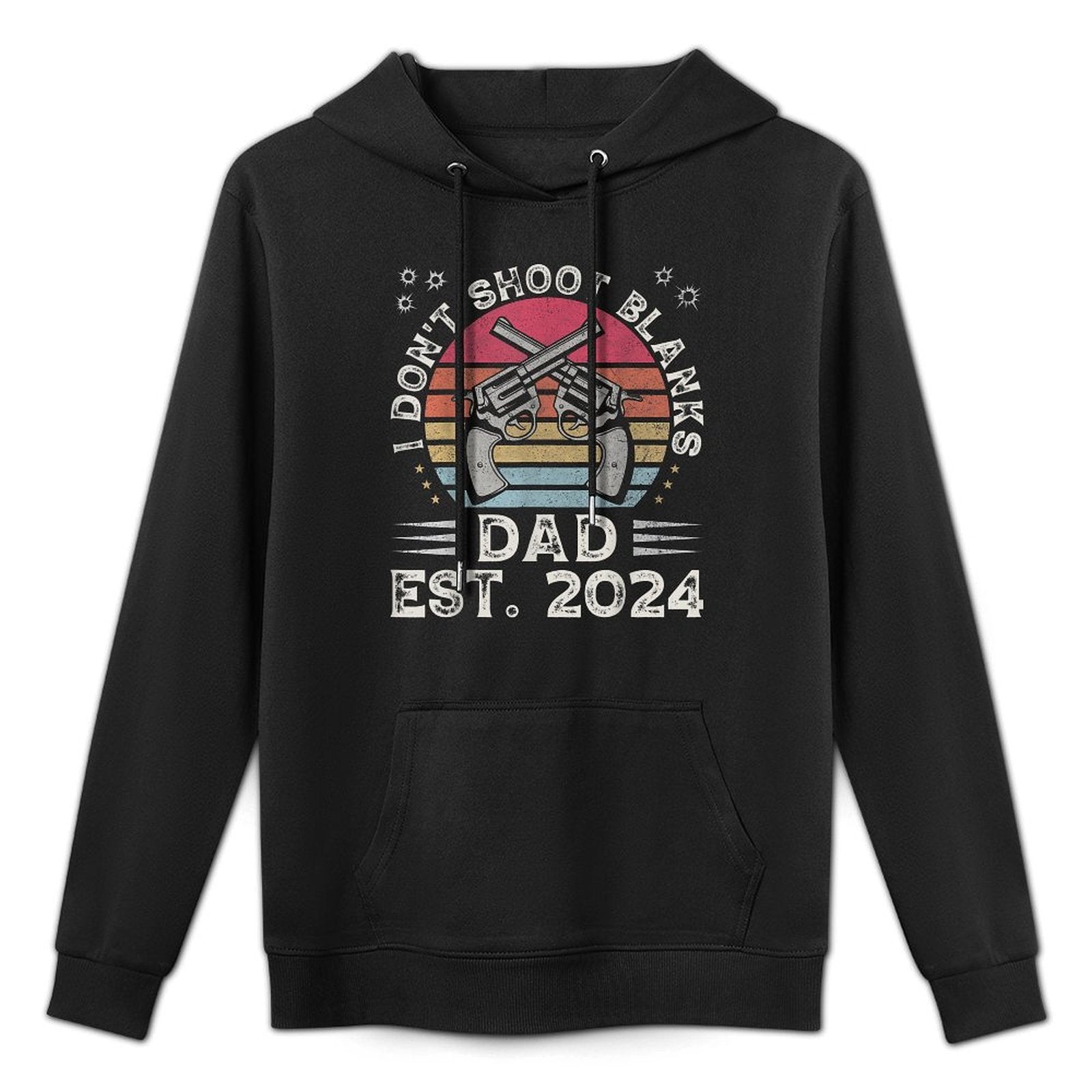 Fathers Day Funny New Dad I Dont Shoot Blanks Est. 2024 Durable Construction Hoodie