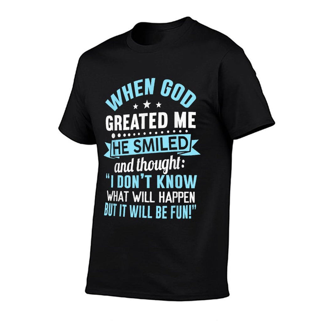 When God Created Me He Knew It Will Be Fun Saying  Rolled Sleeves T-Shirt