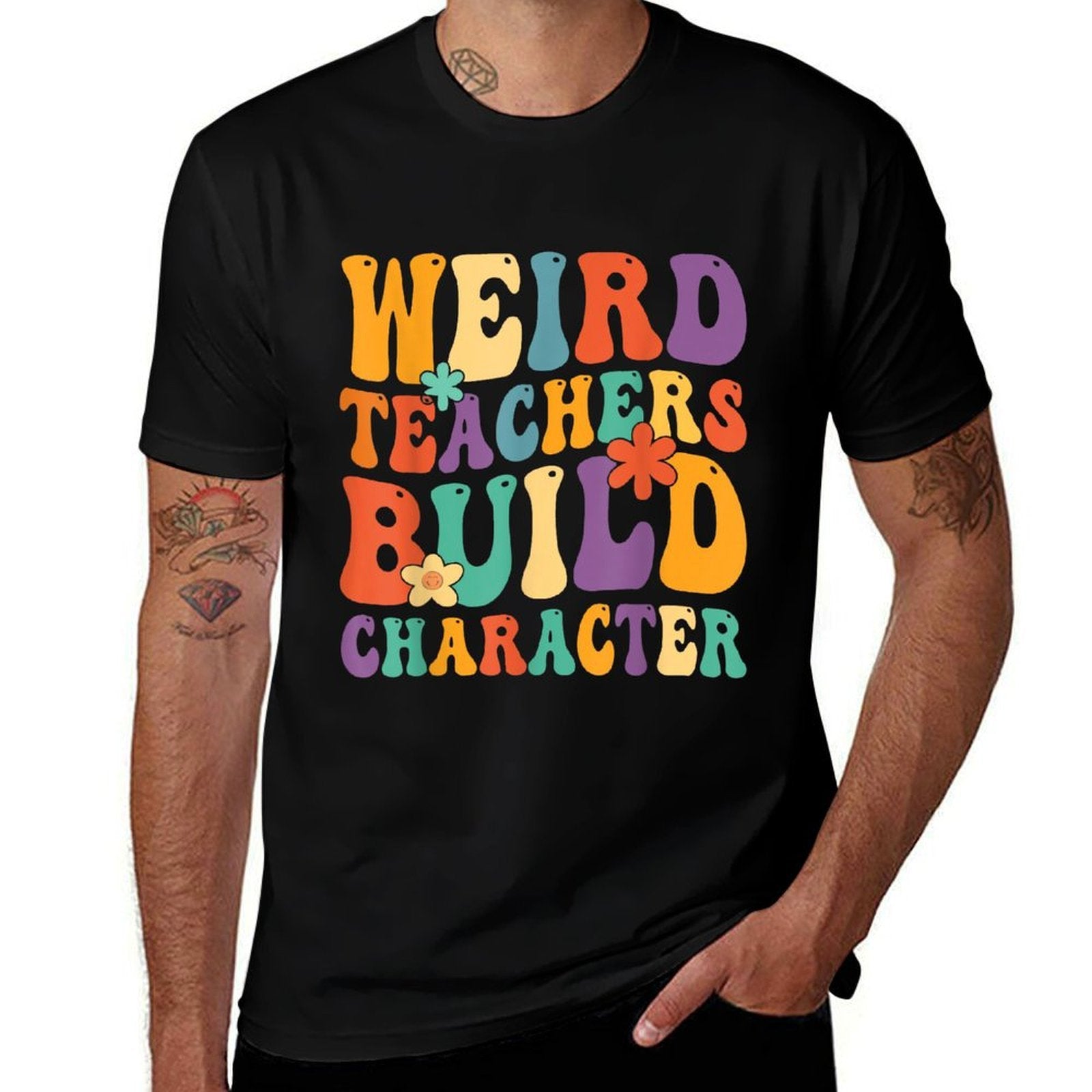Weird Teachers Build Character Teachers Funny Sayings for Men Women Girls Kids  Wrinkle-resistant T-Shirt
