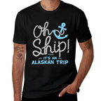 Oh Ship Its An Alaskan Trip - Matching Alaska Cruise  Lightweight T-Shirt