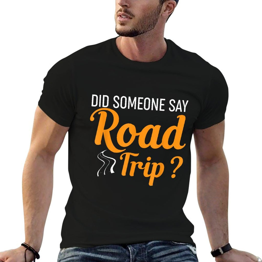 Did Someone Say Road Trip Funny Road Trip Humor  Lightweight T-Shirt