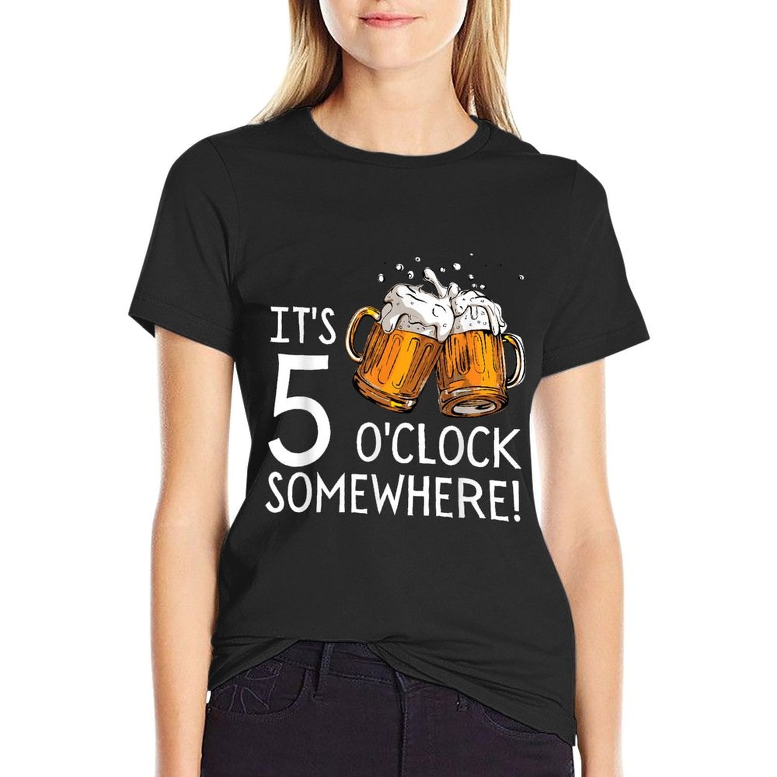 Its 5 Oclock Somewhere Beer Drinks Happy Hour  Stretchy T-Shirt
