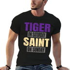 Tiger on Saturday Saint on Sunday Funny Fans Tiger  Graphic-printed T-Shirt