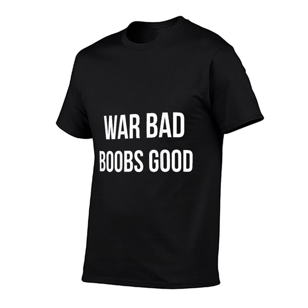 War Bad Boobs Good (on Back)  Breathable T-Shirt