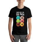 Check Out My Six Pack Donut - Funny Gym Comfortable T-Shirt