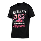 Retired 2025 Not My Problem Anymore Floral Women Retirement  Polyester Blend T-Shirt