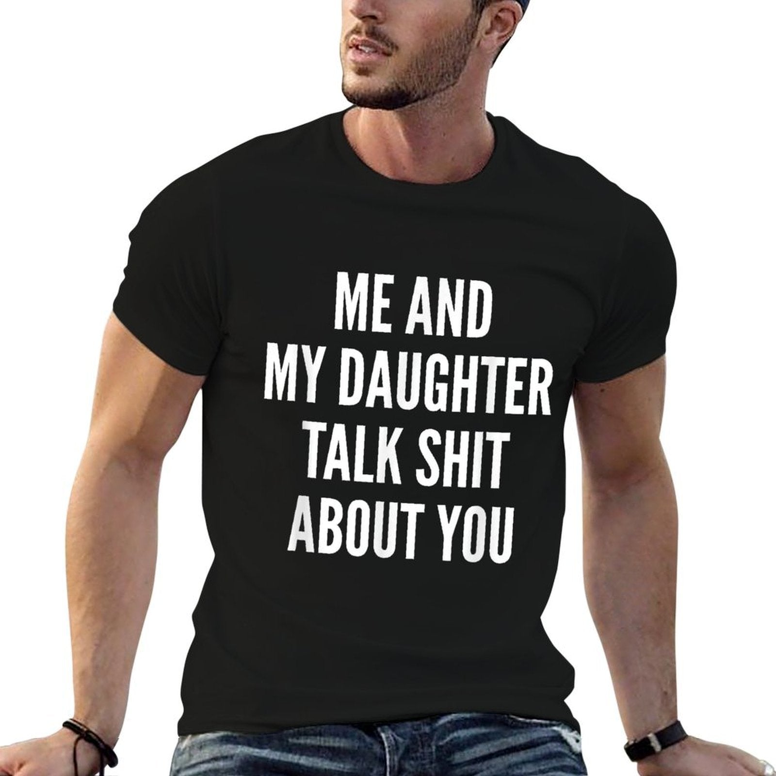 Me And My Daughter Talk Sh T About You Dad Mother Daughter  Rolled Sleeves T-Shirt