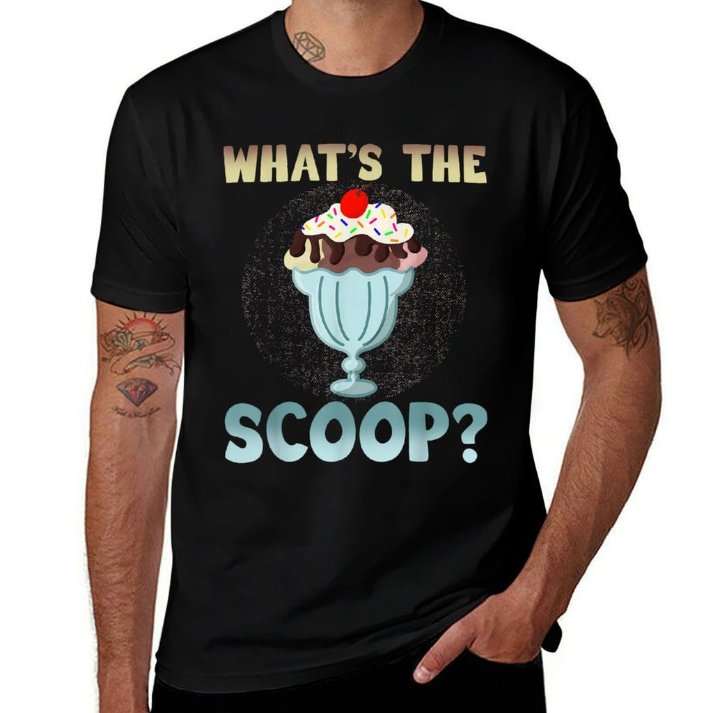 Whats The Scoop Funny Ice Cream Sundae Pun  Cotton T-Shirt