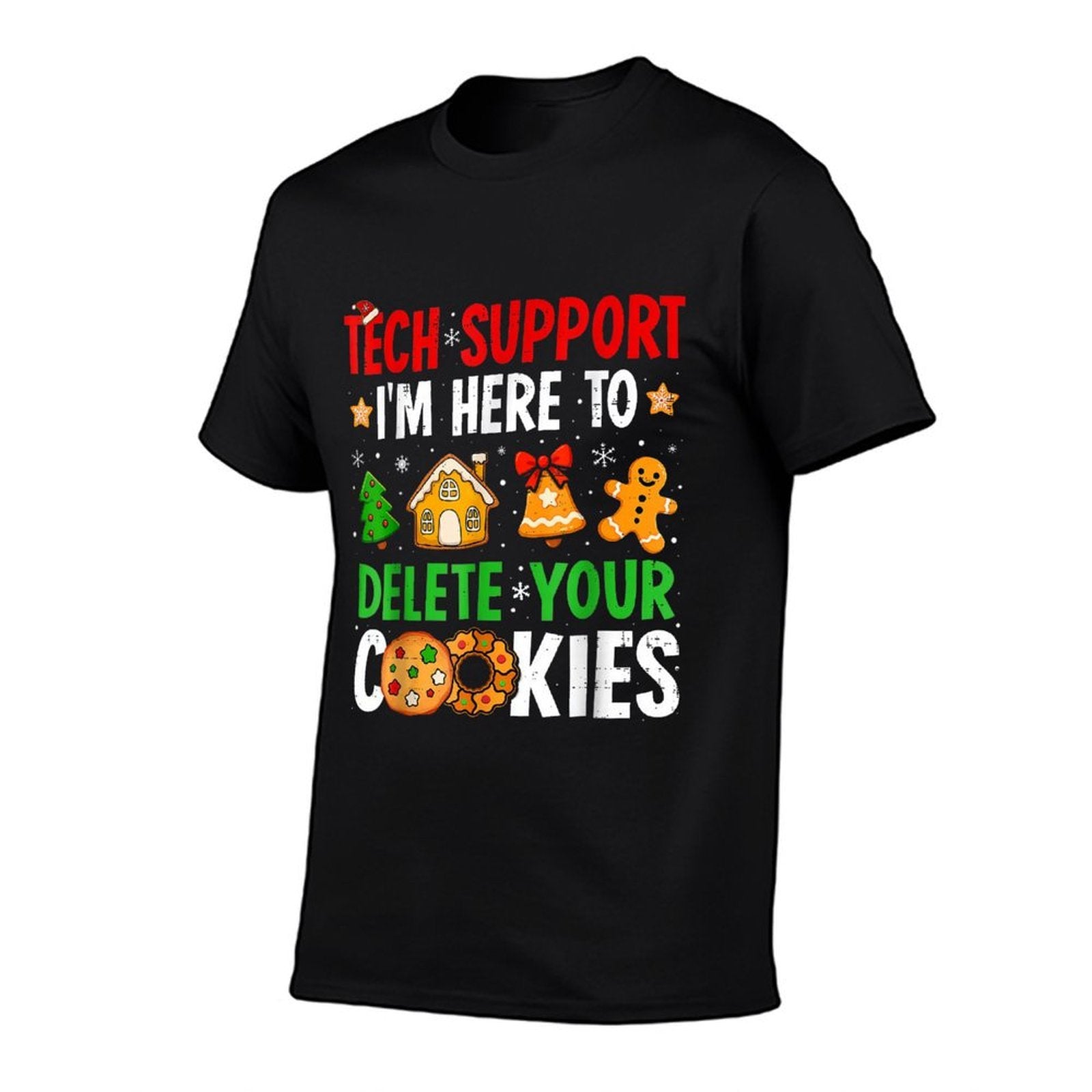 Christmas Tech Support Here to Delete Cookies Xmas Men Women  Tagless Design T-Shirt
