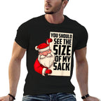 You Should See The Size Of My Sack Funny Santa Christmas  Quick-drying T-Shirt