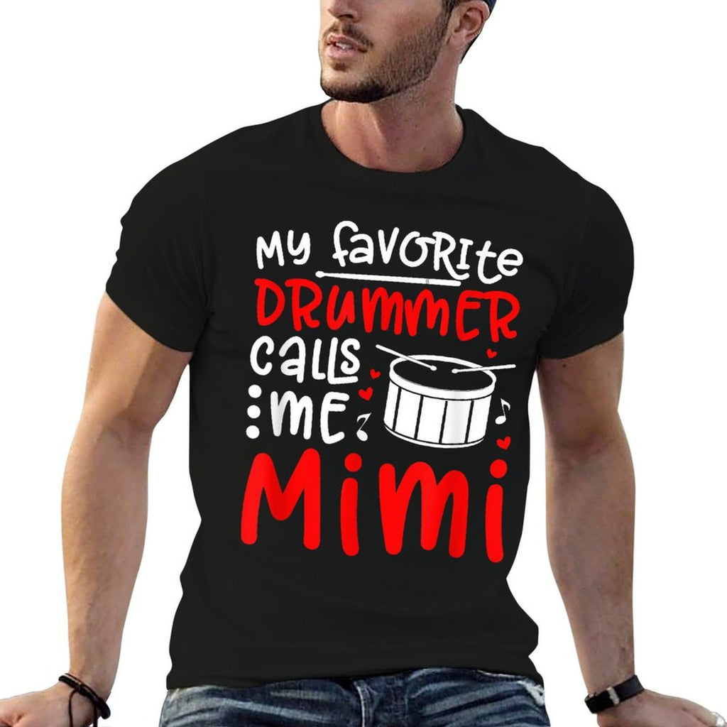 My Favorite Drummer Calls Me Mimi Drumline Mimi Grandma  Easy-care T-Shirt