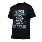 The Captain Is Always Right And I Am The Captain  Trendy Pattern T-Shirt