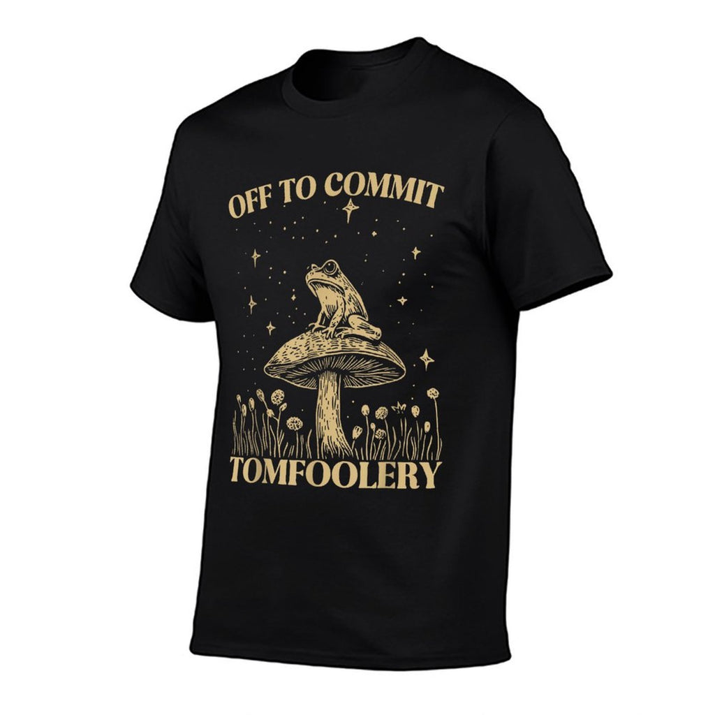 Off To Commit Tomfoolery Meme Funny Saying Comfortable T-Shirt