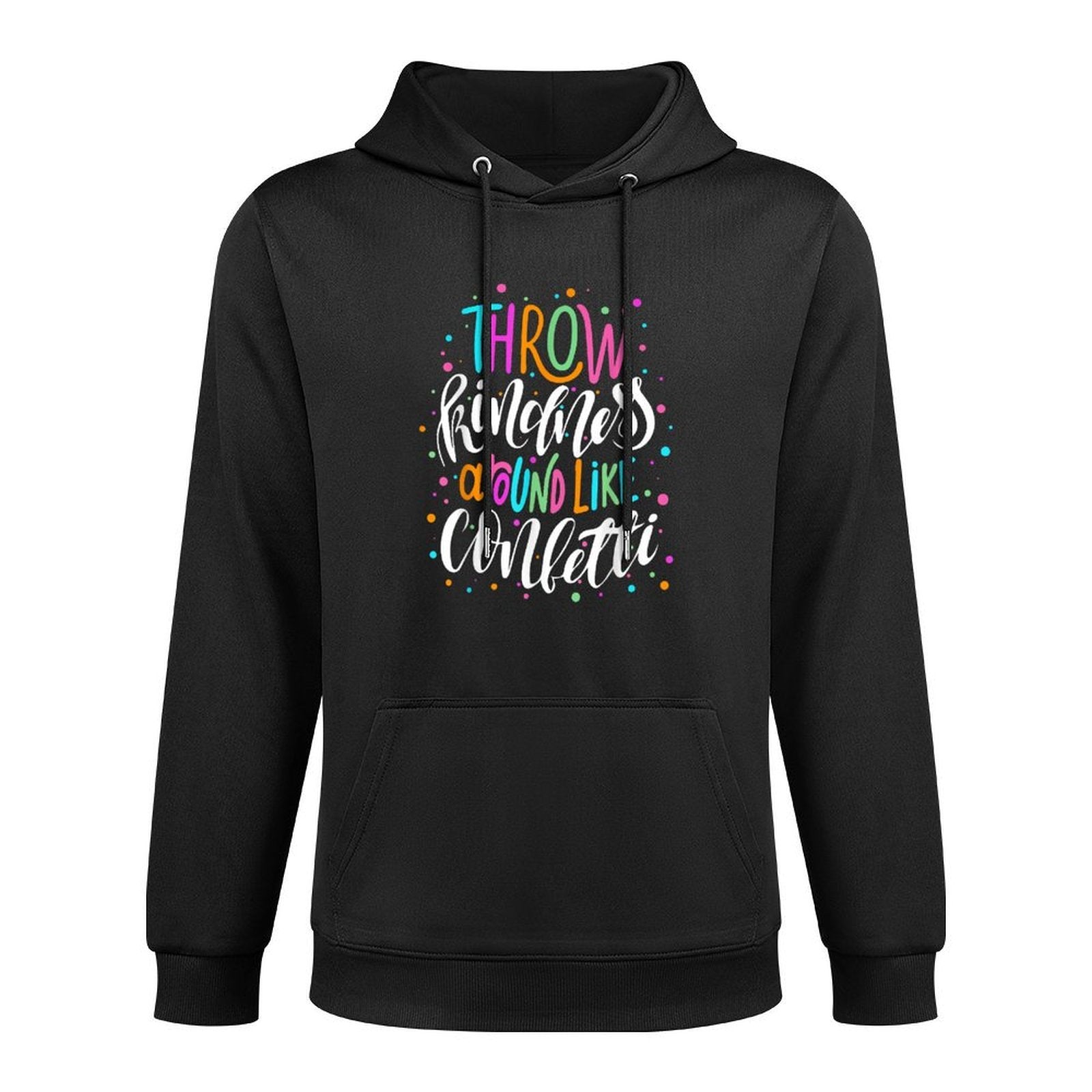 Throw Kindness Around Like Confetti Anti Bullying Unity Day All-Day Comfort Hoodie