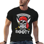 Pirate Surrender Your Booty Funny Jolly Roger Men Skull Gift  Quick-drying T-Shirt