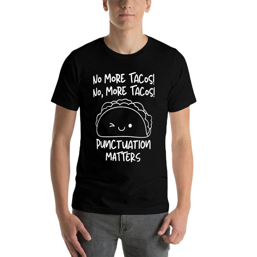 No More Tacos Punctuation Matters Funny Taco English Teacher Men Women Girls Kids  Rolled Sleeves T-Shirt
