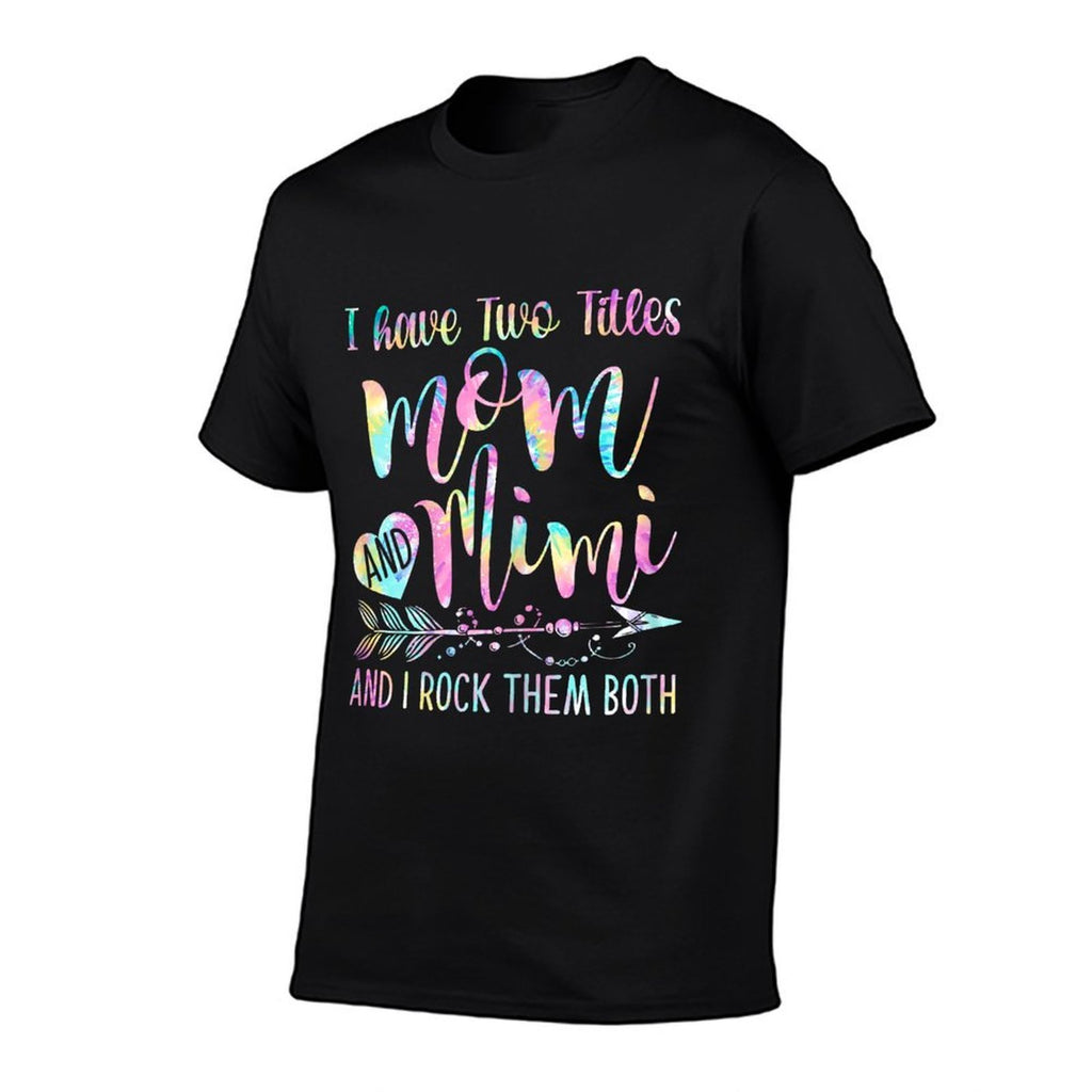 I Have Two Titles Mom And Mimi And I Rock Them Both Tie-dye  Vintage-inspired T-Shirt