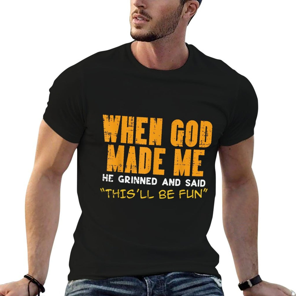 When God Made Me Funny Saying Christian Humor Men Women Kids  Durable T-Shirt