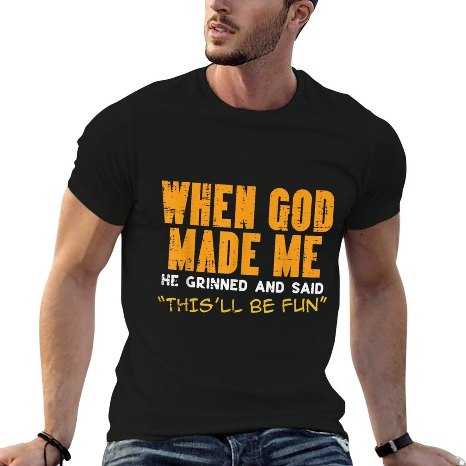 When God Made Me Funny Saying Christian Humor Men Women Kids  Durable T-Shirt
