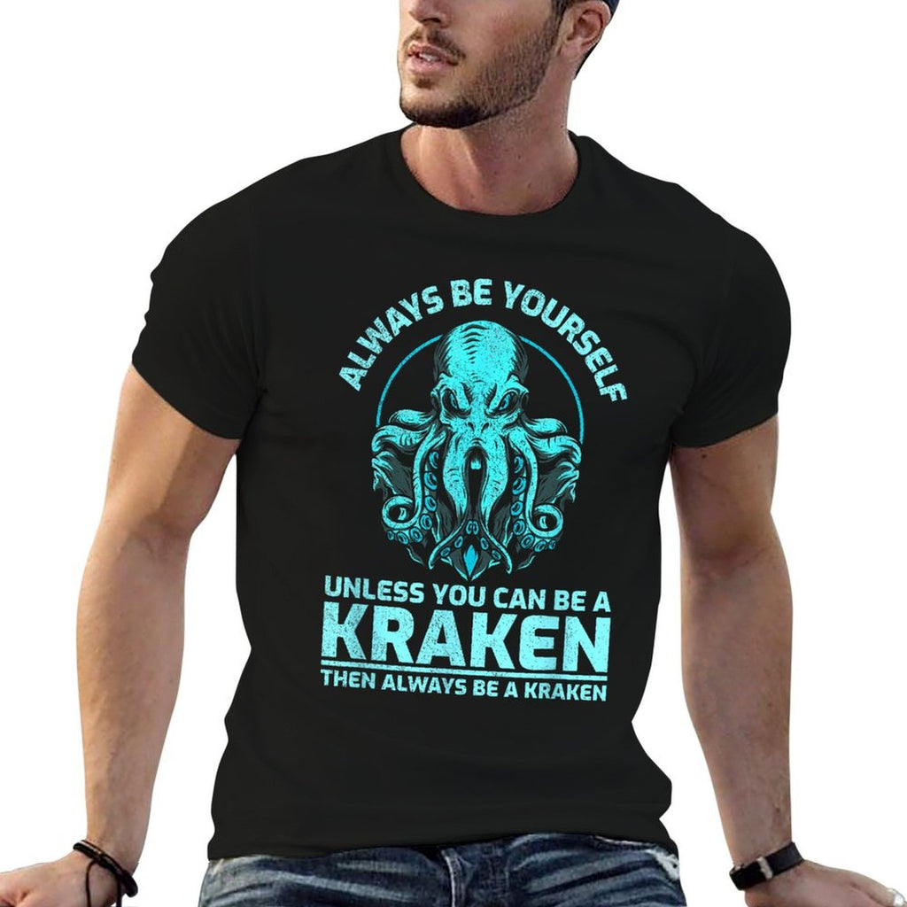 Always Be Yourself Unless You Can Be A Kraken Funny Octopus  Breathable T-Shirt