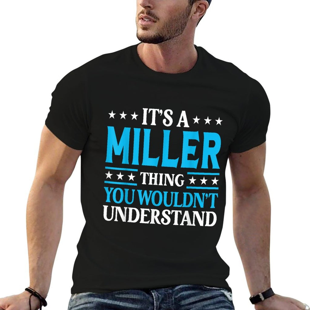 Its A Miller Thing Personal Name Funny Miller Comfortable T-Shirt