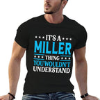 Its A Miller Thing Personal Name Funny Miller Comfortable T-Shirt