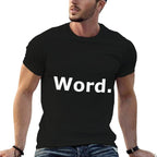 A That Says Word - Funny One Word  Easy-care T-Shirt