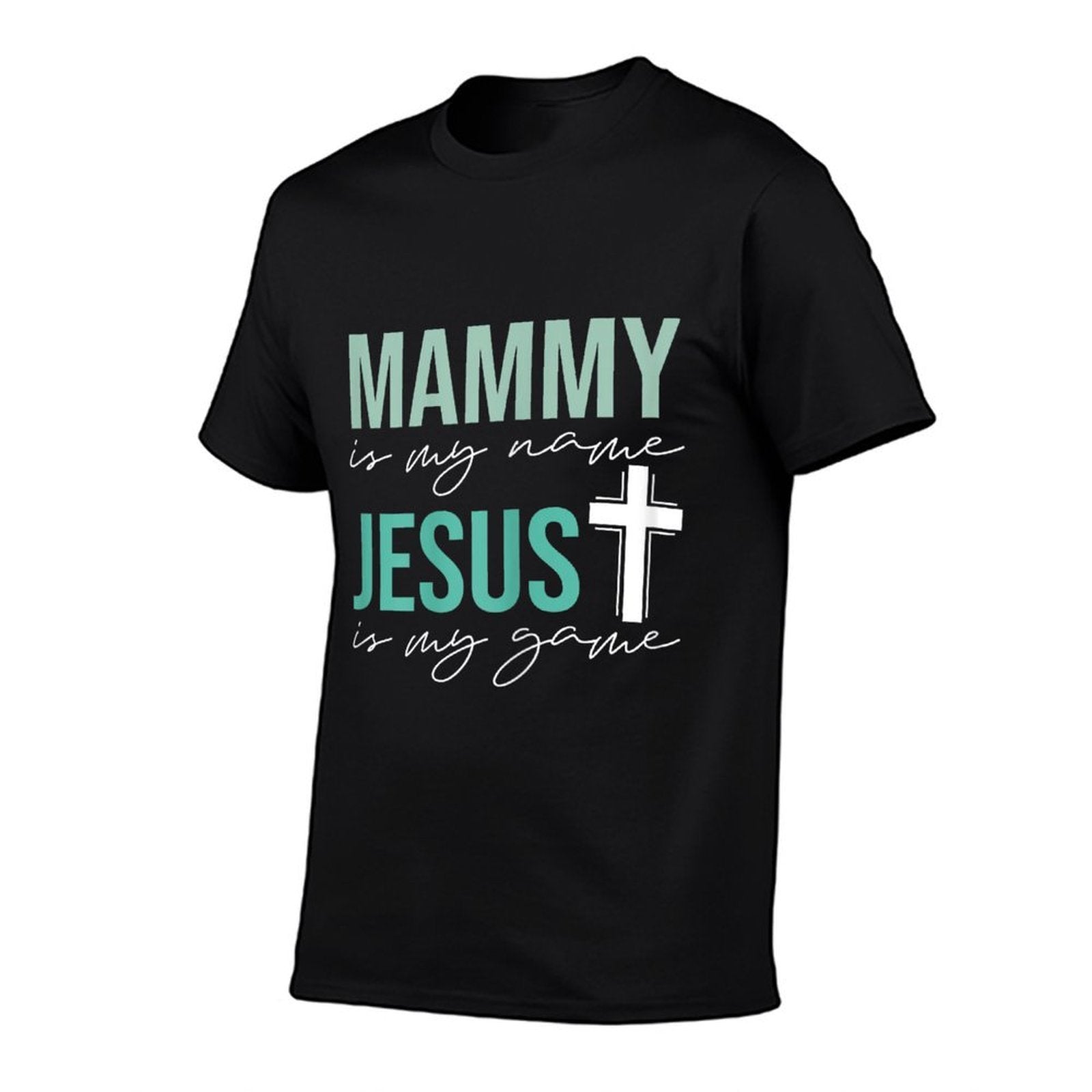 Mammy Is My Name Jesus Is My Game  Eco-friendly Material T-Shirt