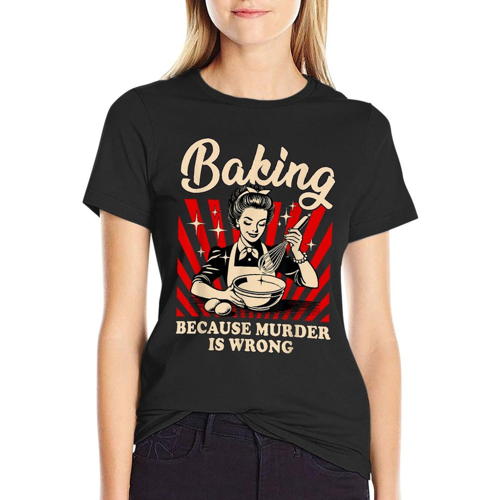 Baking Because Murder Is Wrong  Rolled Sleeves T-Shirt