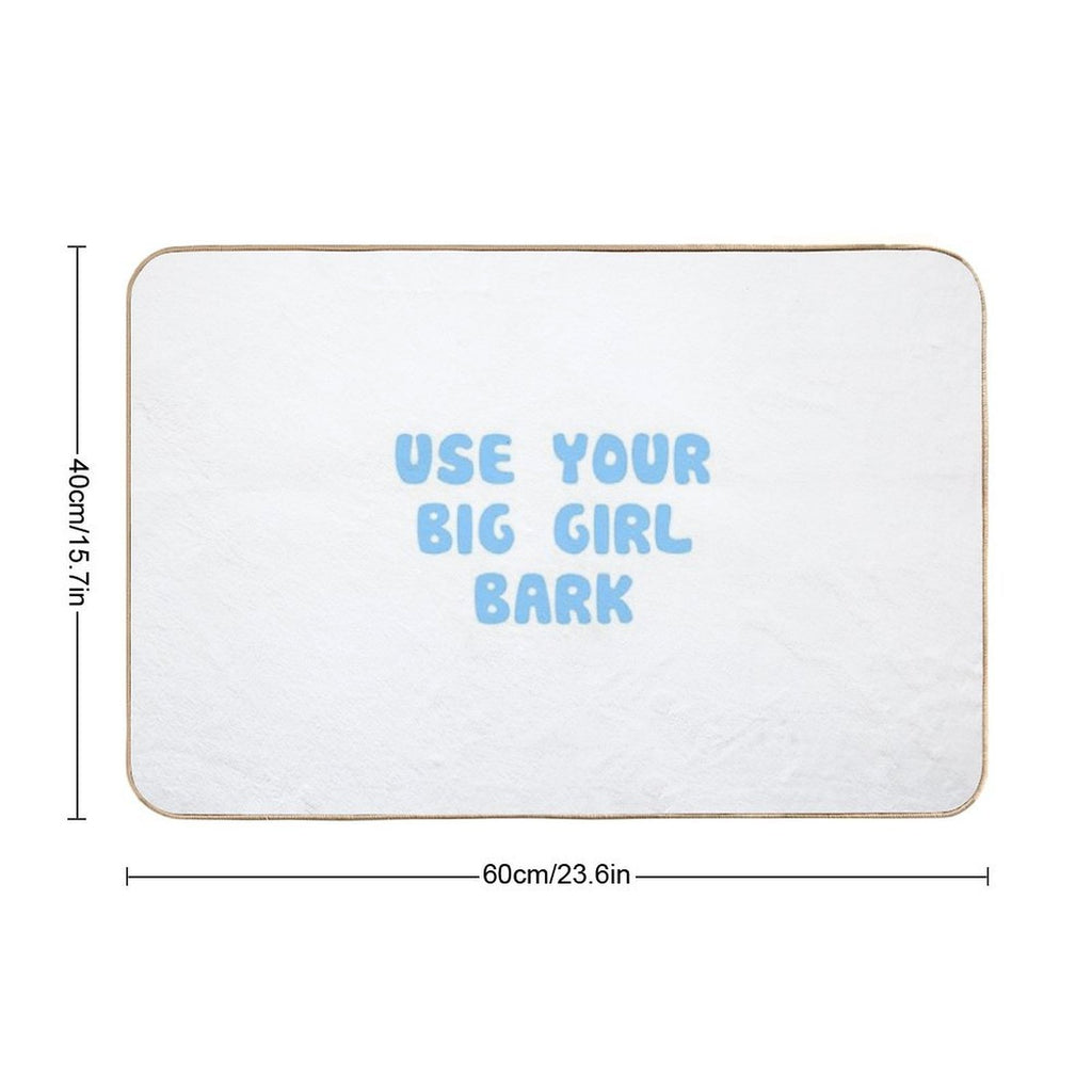 Use Your Big Girl Bark  Easy To Clean Bath Mat