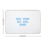 Use Your Big Girl Bark  Easy To Clean Bath Mat