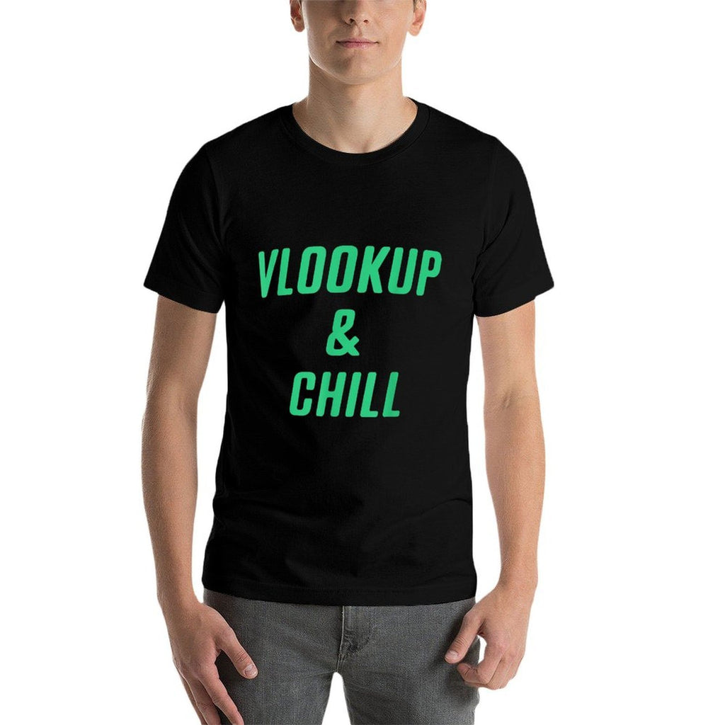 Excel Gags Excel Sheets Vlookup  Chill  Easy-care T-Shirt