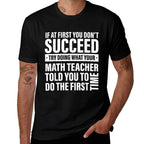 If at First You Dont Succeed Math Teachers Men Women  Vintage-inspired T-Shirt