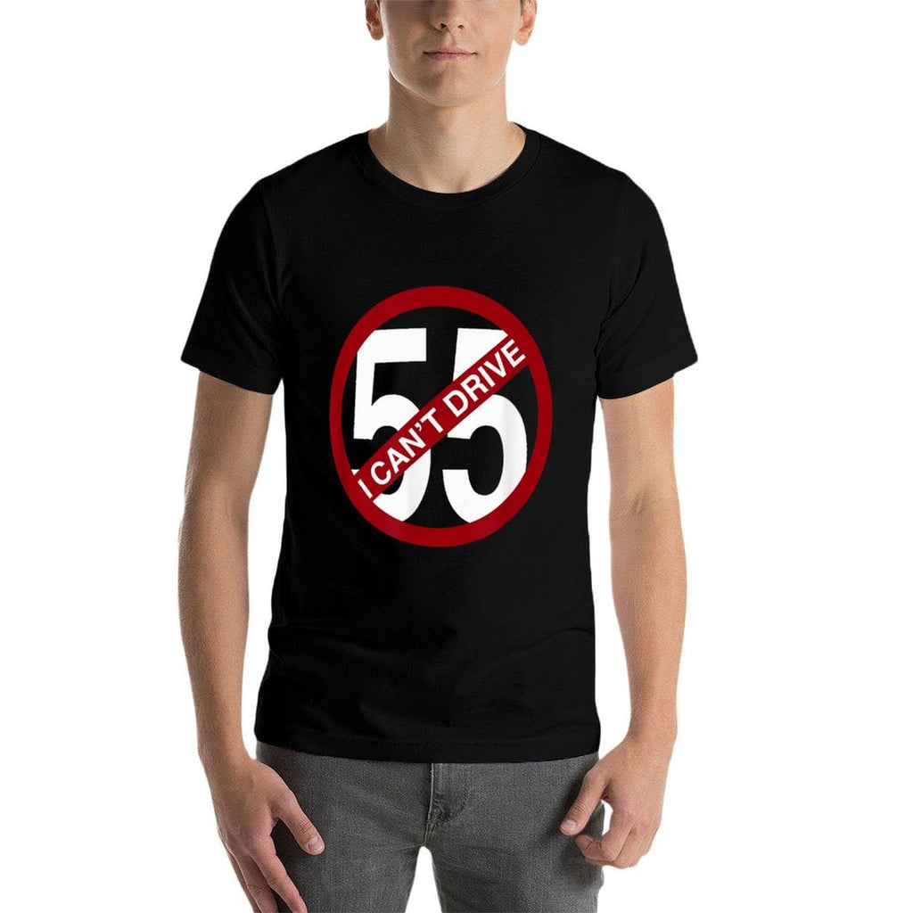 I CANT DRIVE 55 Funny Gift  Lightweight T-Shirt