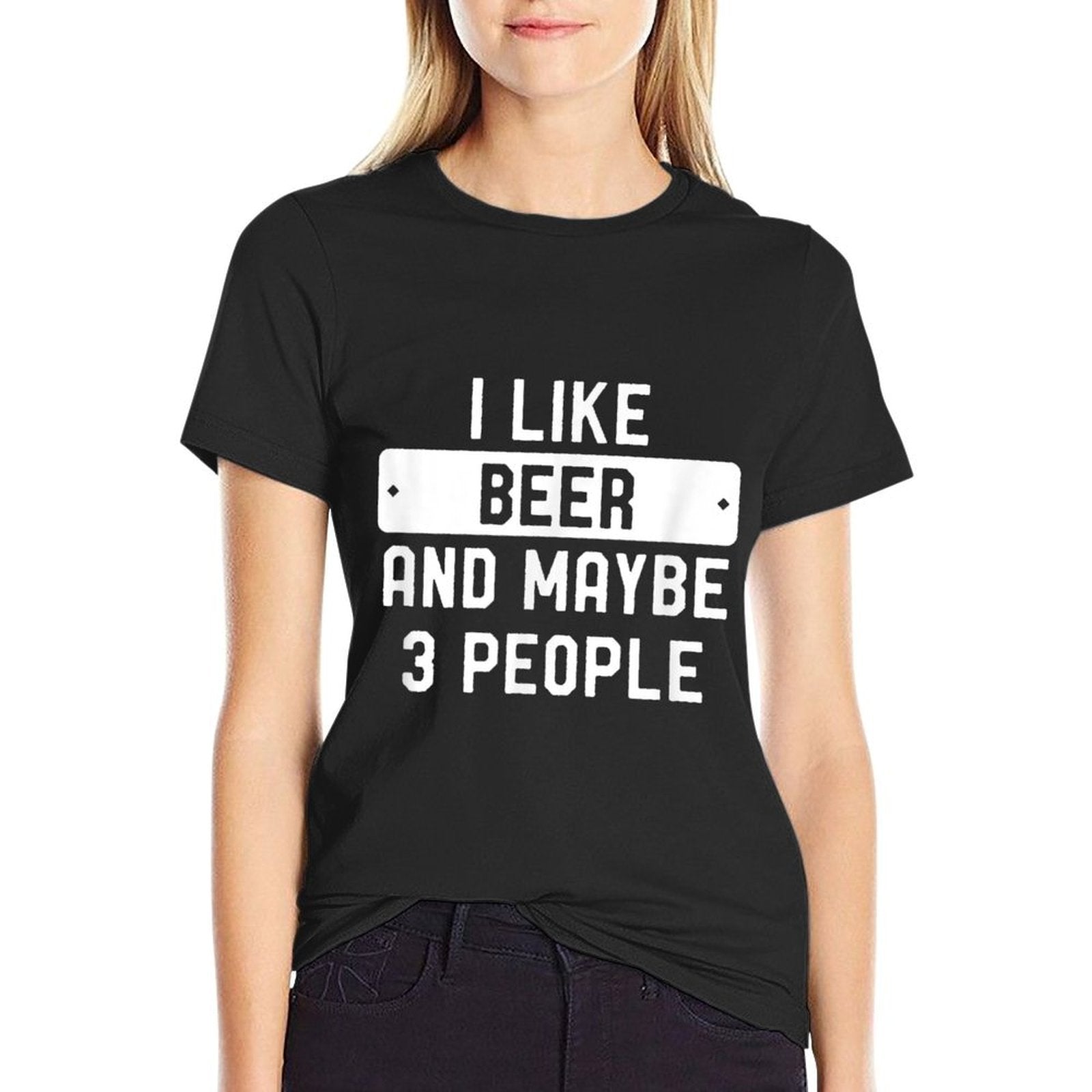 I Like Beer And Maybe 3 People  Slim-fit Cut T-Shirt