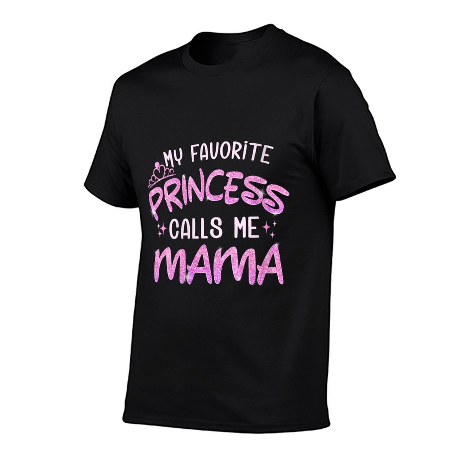 Womens My Favorite Princess Calls Me Mama  High-quality Stitching T-Shirt