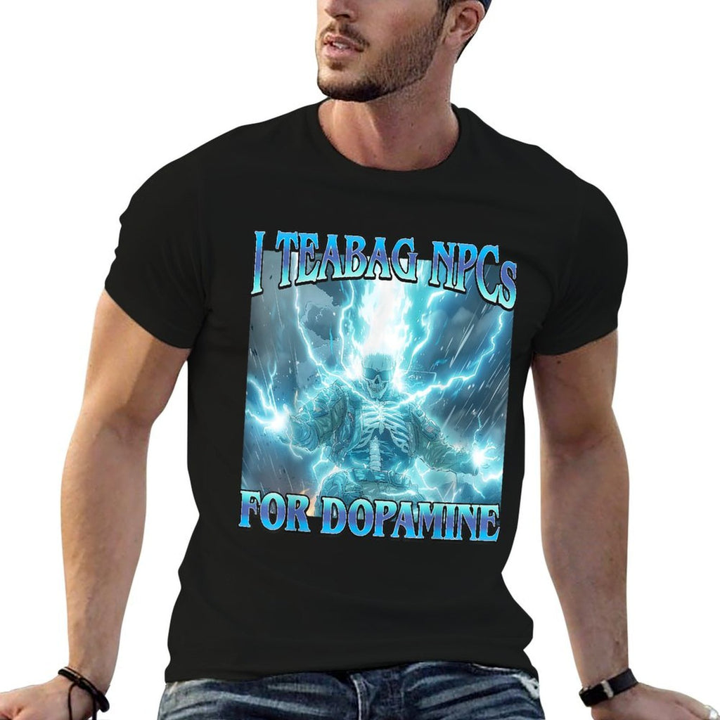 I Teabag NPCs for Dopamine- Funny Hard Skeleton Gamer Meme  Cotton T-Shirt
