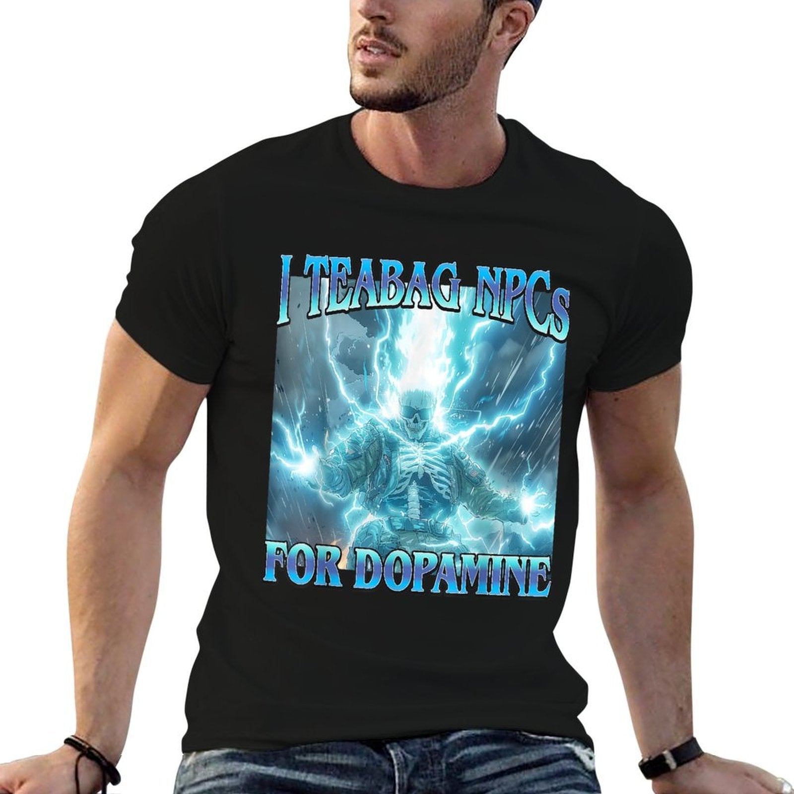 I Teabag NPCs for Dopamine- Funny Hard Skeleton Gamer Meme  Cotton T-Shirt