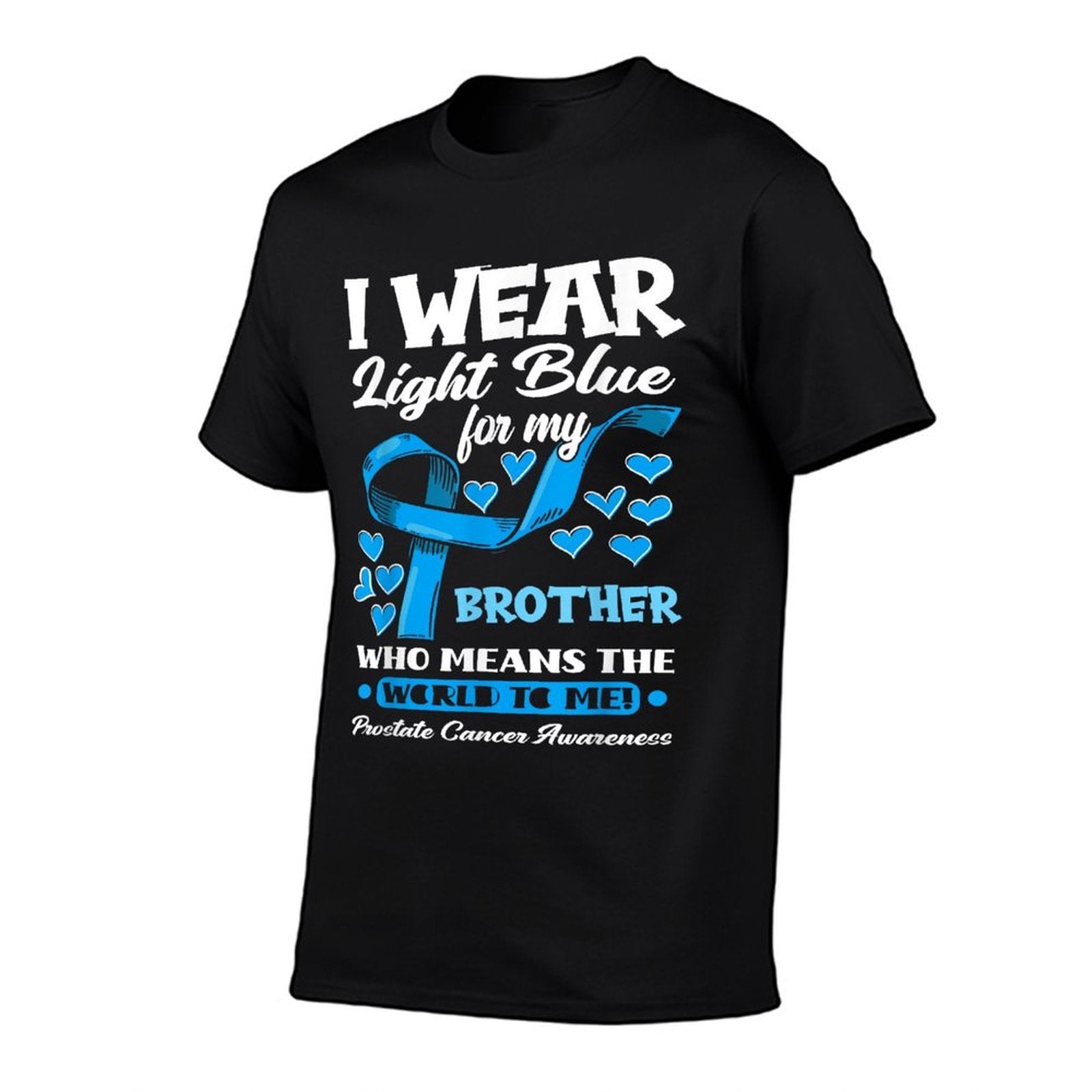 I Wear Light Blue For My Brother Prostate Cancer Awareness  Eco-friendly Material T-Shirt